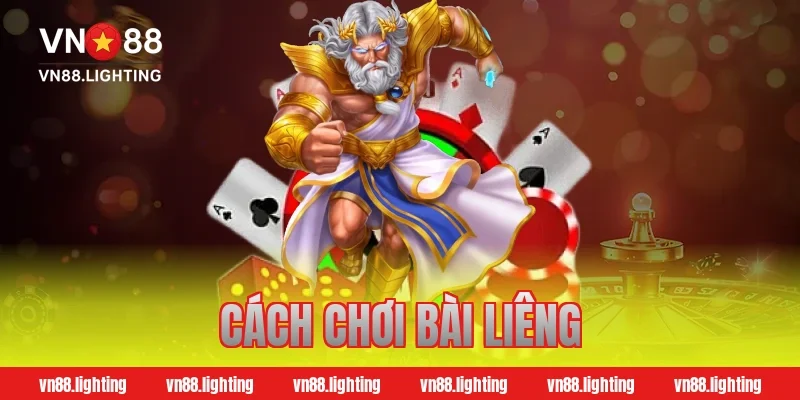 Cách Chơi Bài Liêng Chuẩn Luật, Dễ Hiểu, Thắng Nhanh