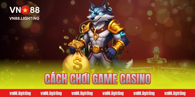 Cách Chơi Game Casino: Hiểu Đúng, An Toàn, Có Trách Nhiệm