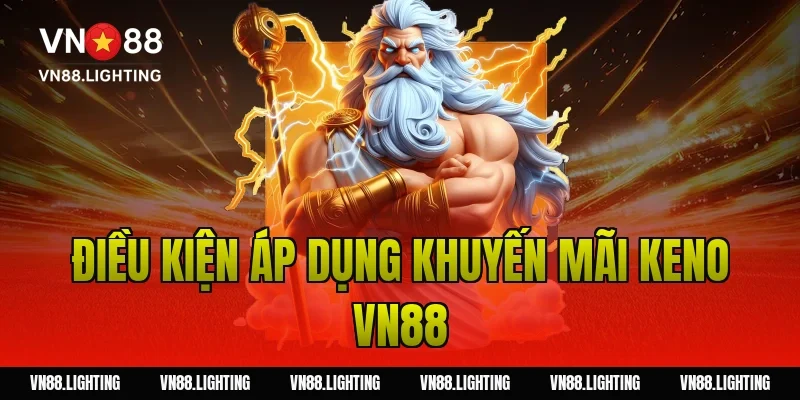 Điều kiện áp dụng khuyến mãi keno VN88