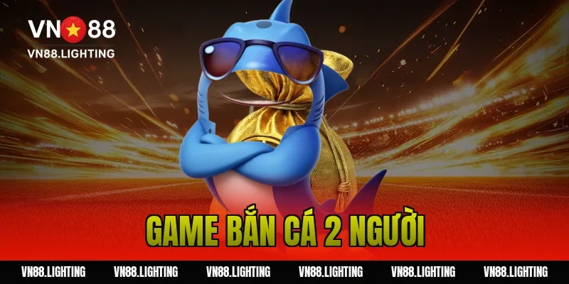 game bắn cá 2 người