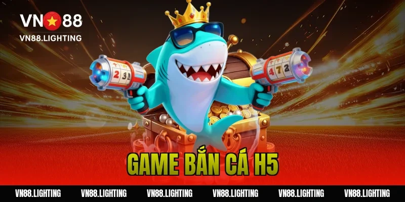 game bắn cá h5