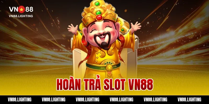 hoàn trả slot vn88