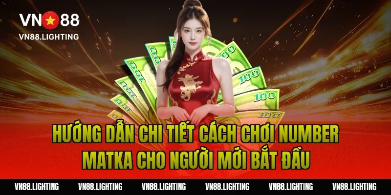 Hướng dẫn chi tiết cách chơi number matka cho người mới bắt đầu