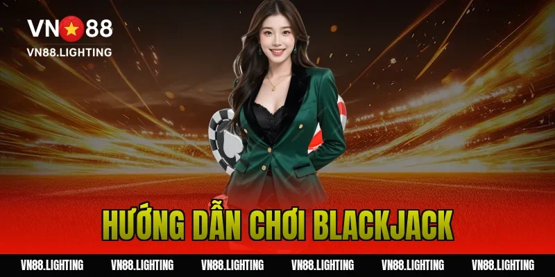 hướng dẫn chơi blackjack