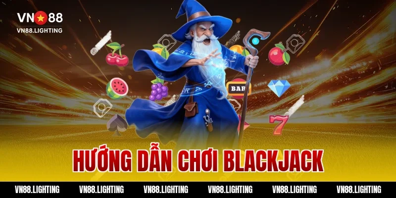 hướng dẫn chơi blackjack