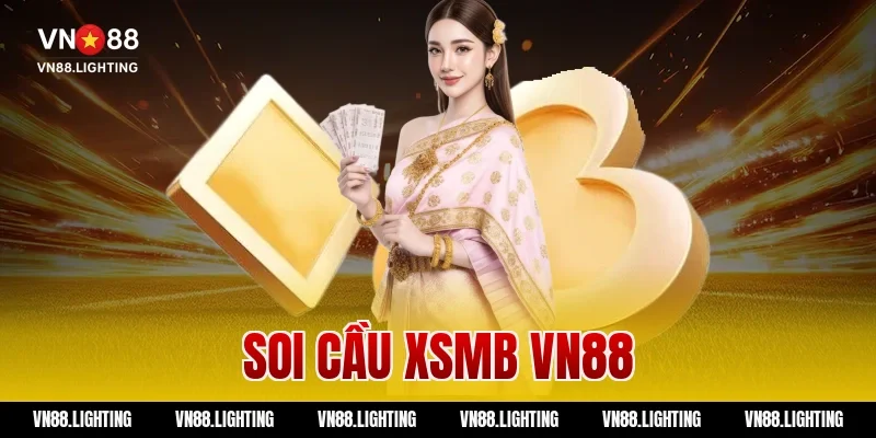 Soi cầu XSMB VN88 chuẩn xác hôm nay