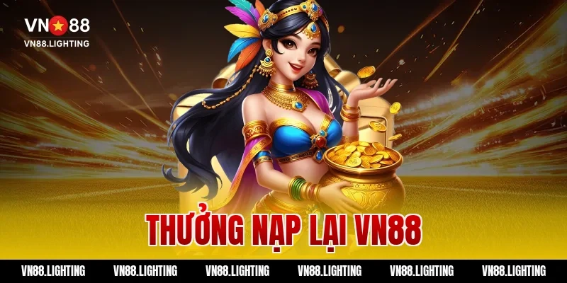 thưởng nạp lại vn88