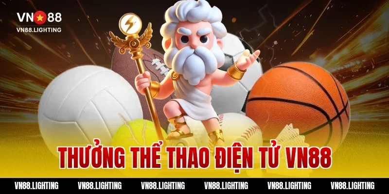 thưởng thể thao điện tử vn88